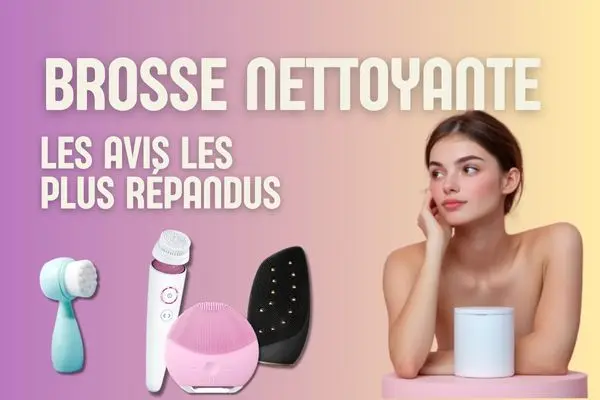 Les avis sur les brosses nettoyantes