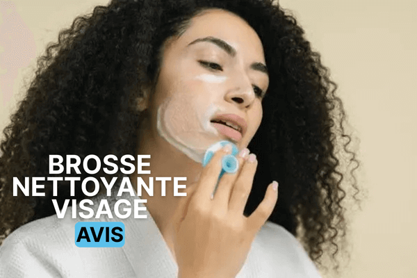 Brosse nettoyante visage avis