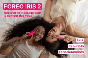 Avis sur le Foreo Iris 2