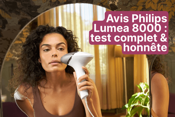 Avis Philips Lumea 8000 : mon test complet & honnête