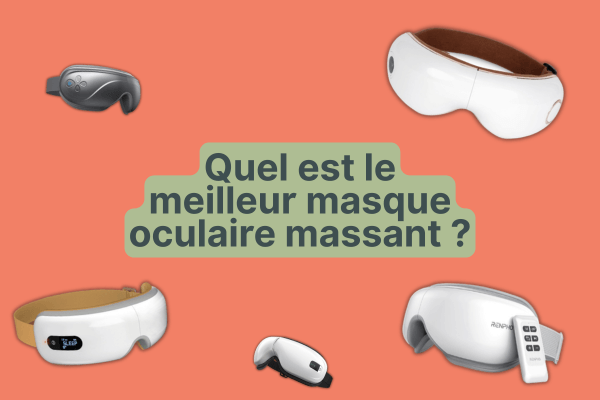 Meilleur masque oculaire massant : notre top 5 & guide d’achat complet