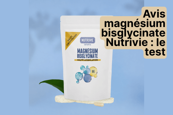 Avis Nutrivie Magnésium Bisglycinate : Mon Test Complet