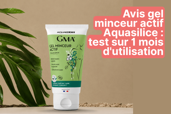 Avis gel minceur actif Aquasilice : test sur 1 mois d’utilisation