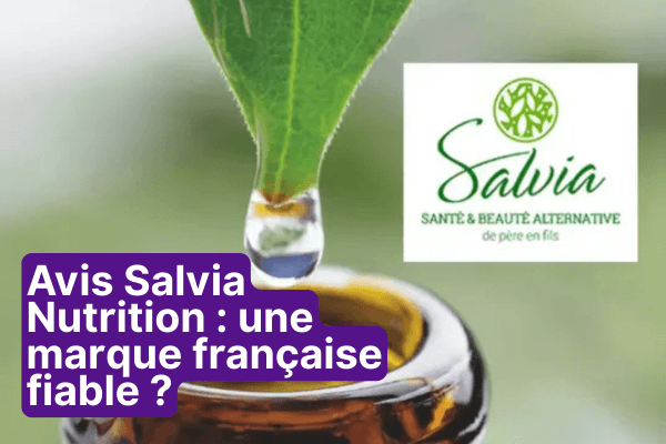 Avis Salvia Nutrition : une marque française fiable ? Mon verdict