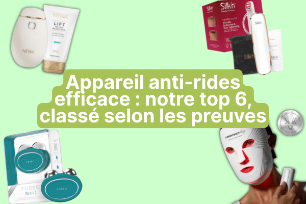 Appareil anti-rides efficace : notre top 6, classé selon les preuves