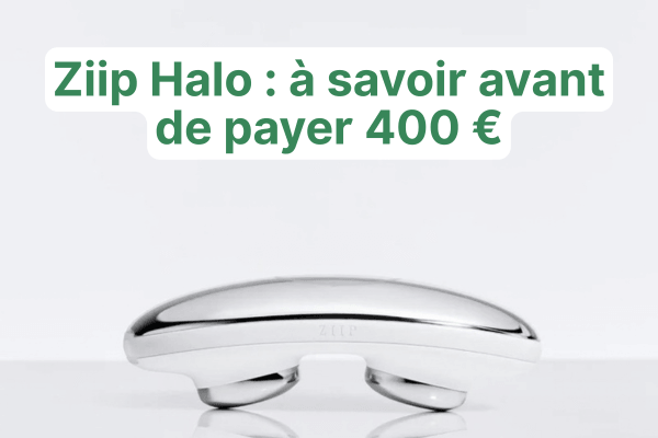 Avis Ziip Halo : ce qu’il faut vraiment savoir avant de payer 400 €