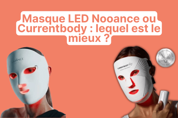 Masque LED Nooance ou CurrentBody : lequel choisir ? Notre comparatif