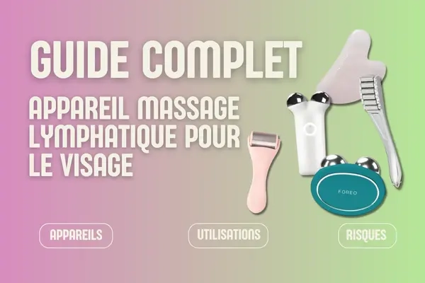 Guide sur les appareils de massage lymphatique pour le visage